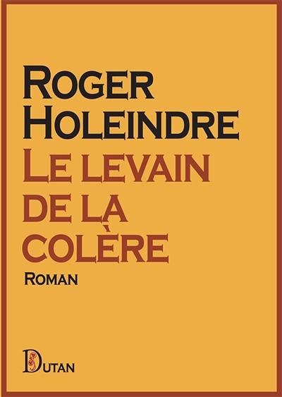 Le levain de la colère Le levain de la colère