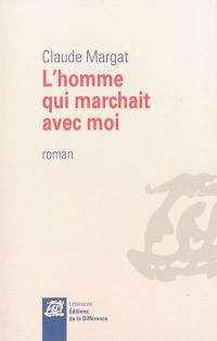 L'homme qui marchait avec moi