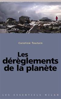 Les dérèglements de la planète