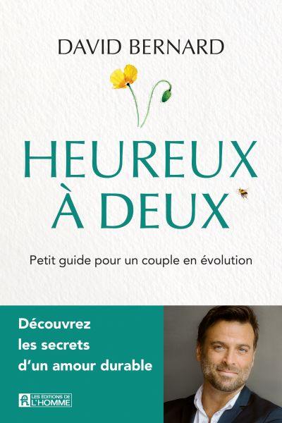 Heureux à deux : Petit guide pour un couple en évolution