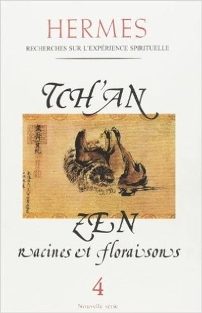 Hermes, n° 4. Tch'an-Zen : racines et floraisons Hermes, n° 4. Tch'an-Zen : racines et floraisons
