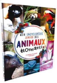 Mon encyclopédie junior des animaux étonnants