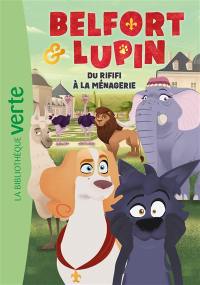 Belfort & Lupin. Vol. 3. Du rififi à la ménagerie