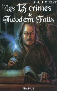 Les 13 crimes de Théodem Falls