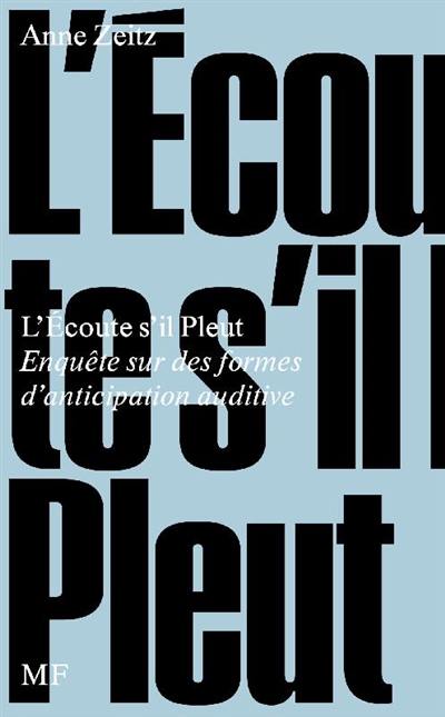 L'écoute s'il pleut : enquête sur des formes d'anticipation auditive
