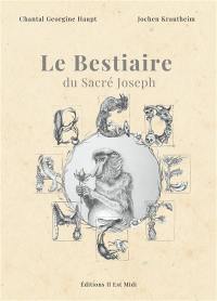 Le bestiaire du sacré Joseph : espiègle abécédaire en doublons fripons pour les humains futés majeurs et vaccinés