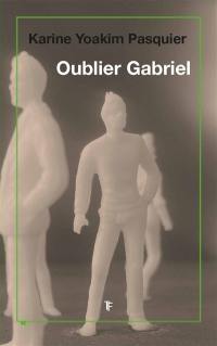 Oublier Gabriel Oublier Gabriel