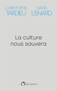 La culture nous sauvera