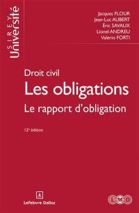 Les obligations : droit civil. Vol. 3. Le rapport d'obligation