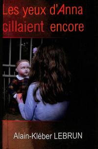 Les yeux d'Anna cillaient encore