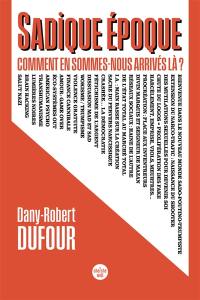 Sadique époque : comment en sommes-nous arrivés là ?