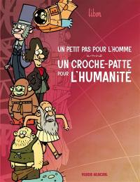Un petit pas pour l'homme, un croche-patte pour l'humanité. Vol. 1