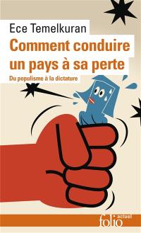 Comment conduire un pays à sa perte : du populisme à la dictature