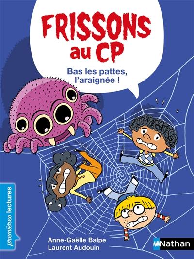 Frissons au CP. Bas les pattes, l'araignée ! Frissons au CP. Bas les pattes, l'araignée !