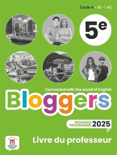 Bloggers 5e, cycle 4 A1-A2 : livre du professeur : nouveau programme 2025