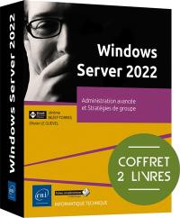 Windows Server 2022 : administration avancée et stratégies de groupe