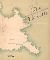 L'île à la carte : Ouessant disparu, Ouessant imaginé