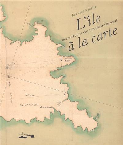 L'île à la carte : Ouessant disparu, Ouessant imaginé