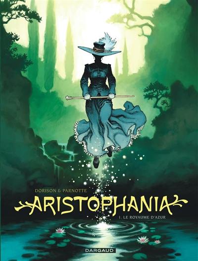 Aristophania. Vol. 1. Le royaume d'azur Aristophania. Vol. 1. Le royaume d'azur