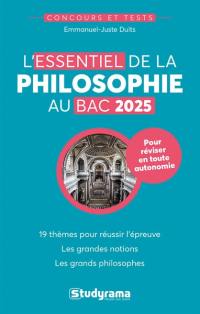 L'essentiel de la philosophie au bac 2025 : 19 thèmes pour réussir l'épreuve, les grandes notions, les grands philosophes