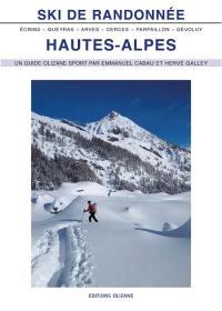 Ski de randonnée, Hautes-Alpes : Arves, Cerces, Queyras, Parpaillon, Dévoluy, Ecrins