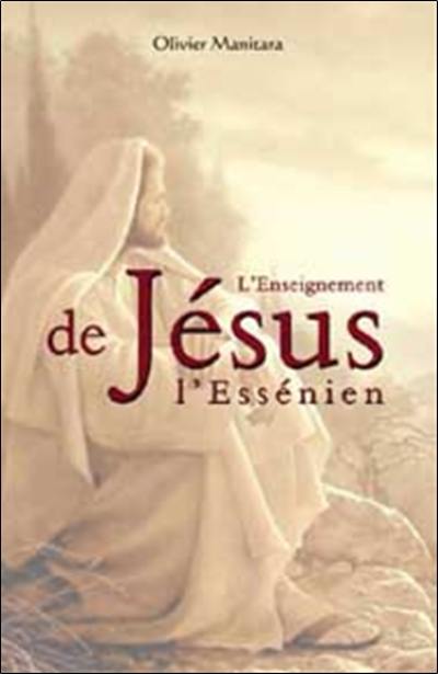 L'enseignement de Jésus l'Essénien : 12 exercices d'éveil et de libération L'enseignement de Jésus l'Essénien : 12 exercices d'éveil et de libération