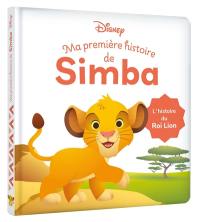 Ma première histoire de Simba : l'histoire du Roi lion