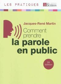 Comment prendre la parole en public Comment prendre la parole en public