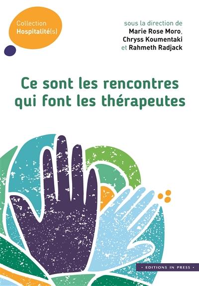 Ce sont les rencontres qui font les thérapeutes Ce sont les rencontres qui font les thérapeutes