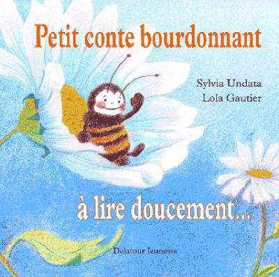 Petit conte bourdonnant à lire doucement...