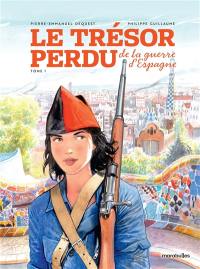 Le trésor perdu. Vol. 1. Le trésor perdu de la guerre d'Espagne