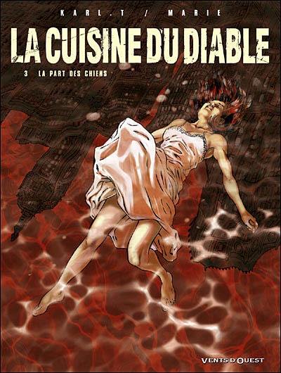 La cuisine du diable. Vol. 3. La part des chiens