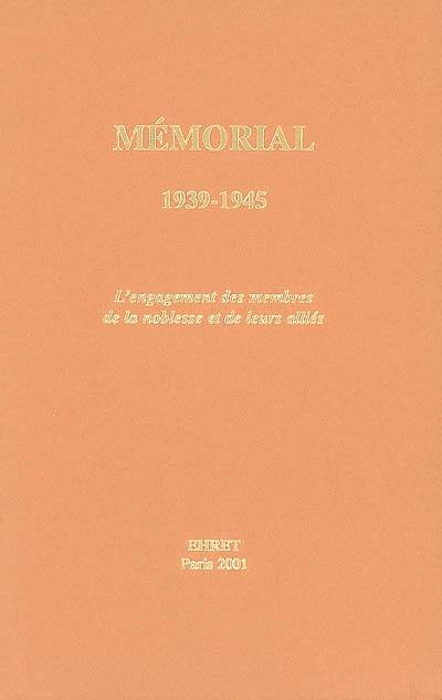 Mémorial 1939-1945 : l'engagement des membres de la noblesse et de leurs alliés Mémorial 1939-1945 : l'engagement des membres de la noblesse et de leurs alliés