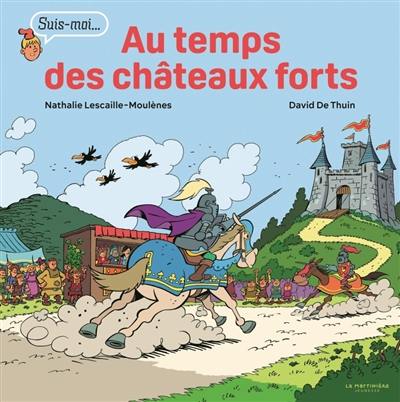 Au temps des châteaux forts : suis-moi... Au temps des châteaux forts : suis-moi...