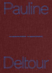 Pauline Deltour : une apparente simplicité. Pauline Deltour : an apparent simplicity
