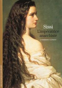 Sissi, l'impératrice anarchiste