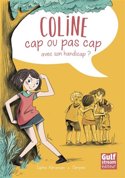 Coline : cap ou pas cap avec son handicap ? Coline : cap ou pas cap avec son handicap ?