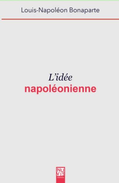 L'idée napoléonienne L'idée napoléonienne