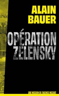 Opération Zelensky : une mission de l'agence Mozart