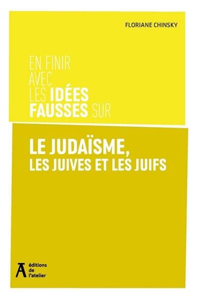 En finir avec les idées fausses sur le judaïsme, les Juives et les Juifs