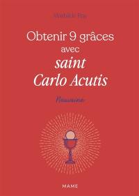 Obtenir 9 grâces avec saint Carlo Acutis