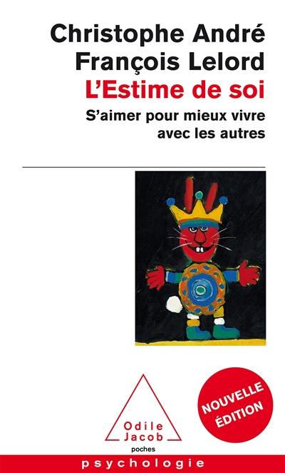 L'estime de soi : s'aimer pour mieux vivre avec les autres L'estime de soi : s'aimer pour mieux vivre avec les autres