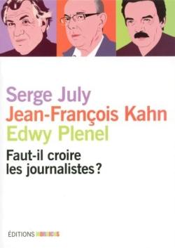 Faut-il croire les journalistes ? Faut-il croire les journalistes ?