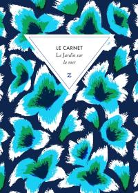 Le jardin sur la mer : le carnet