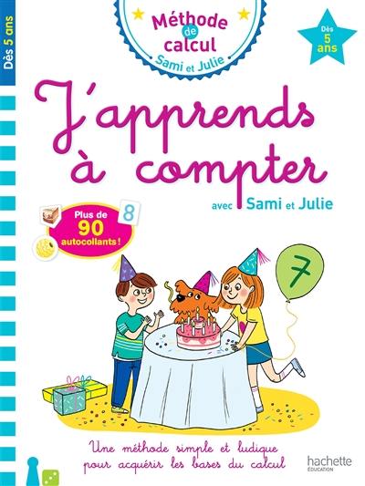 J'apprends à compter avec Sami et Julie, dès 5 ans J'apprends à compter avec Sami et Julie, dès 5 ans