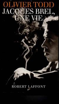 Jacques Brel : une vie