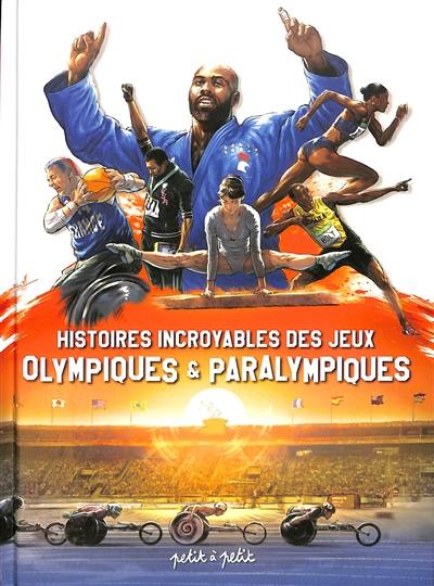 Histoires incroyables des jeux Olympiques & Paralympiques