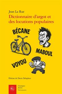 Dictionnaire d'argot et des locutions populaires : version raisonnée et commentée à partir des éditions de 1894 et du début du XXe siècle