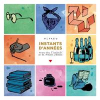 Instants d'années : 40 ans dans l'intimité de la maison Delcourt