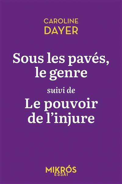 Sous les pavés, le genre. Le pouvoir de l'injure Sous les pavés, le genre. Le pouvoir de l'injure